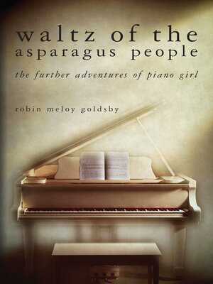 cover image of Waltz of the Asparagus People: the Further Adventures of Piano Girl